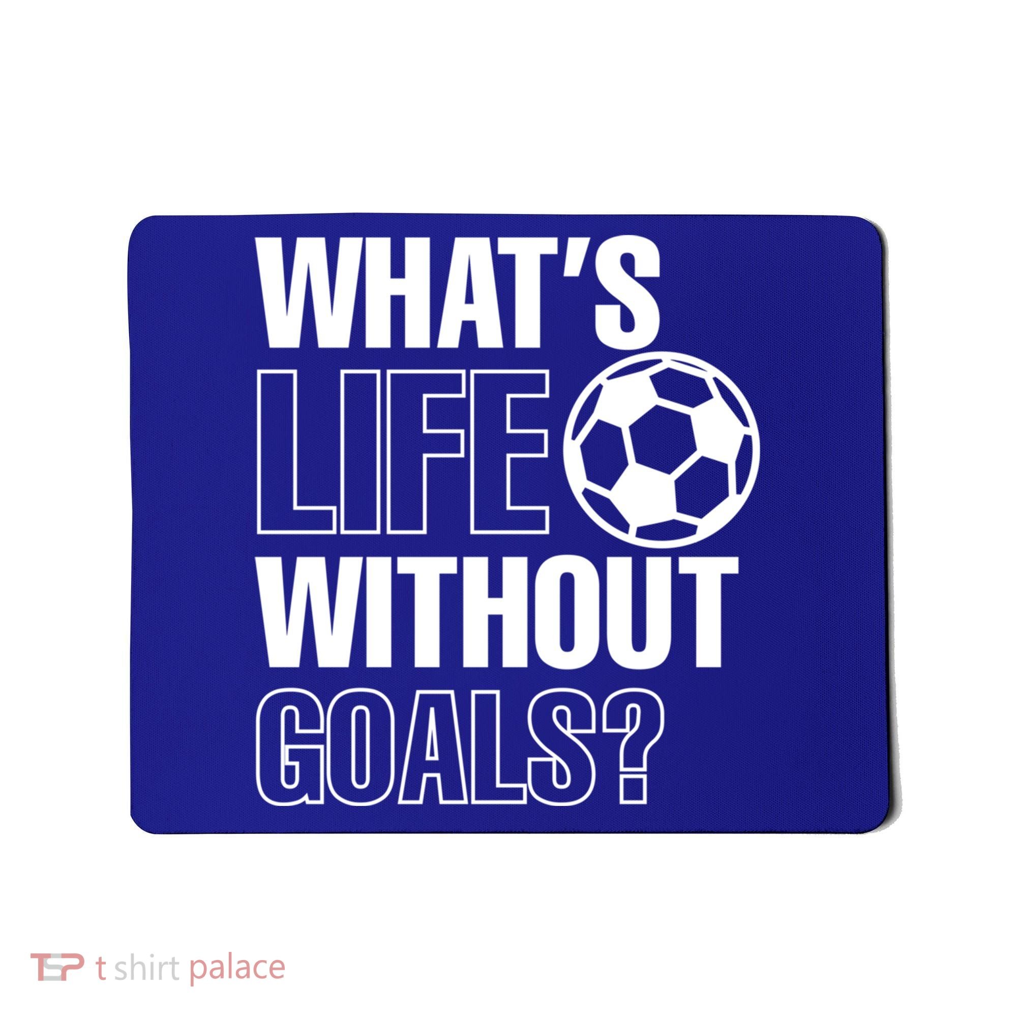 Whats Life Without Goals Soccer Player Coach Gift Mousepad