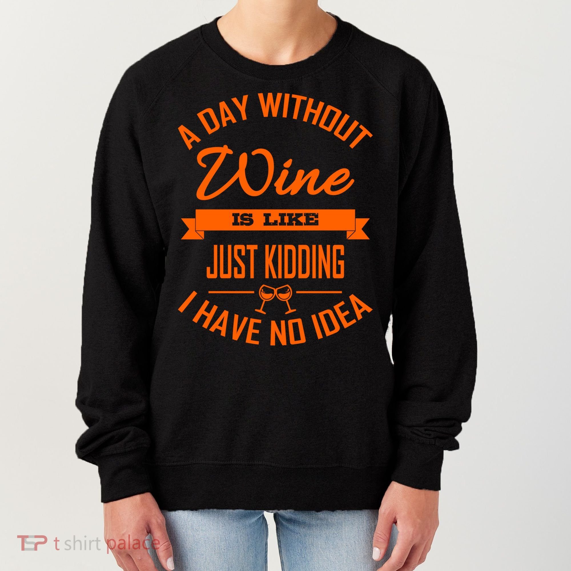 Wine Lover Wine Er A Day Without Wine Sommelier Cute Gift Women's Sweatshirt