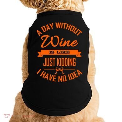 Wine Lover Wine Er A Day Without Wine Sommelier Cute Gift Doggie Tank