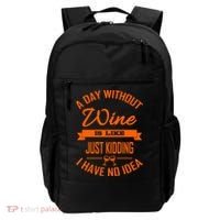 Wine Lover Wine Er A Day Without Wine Sommelier Cute Gift Backpack thumb 0