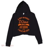 Wine Lover Wine Er A Day Without Wine Sommelier Cute Gift Crop Fleece Hoodie thumb 0