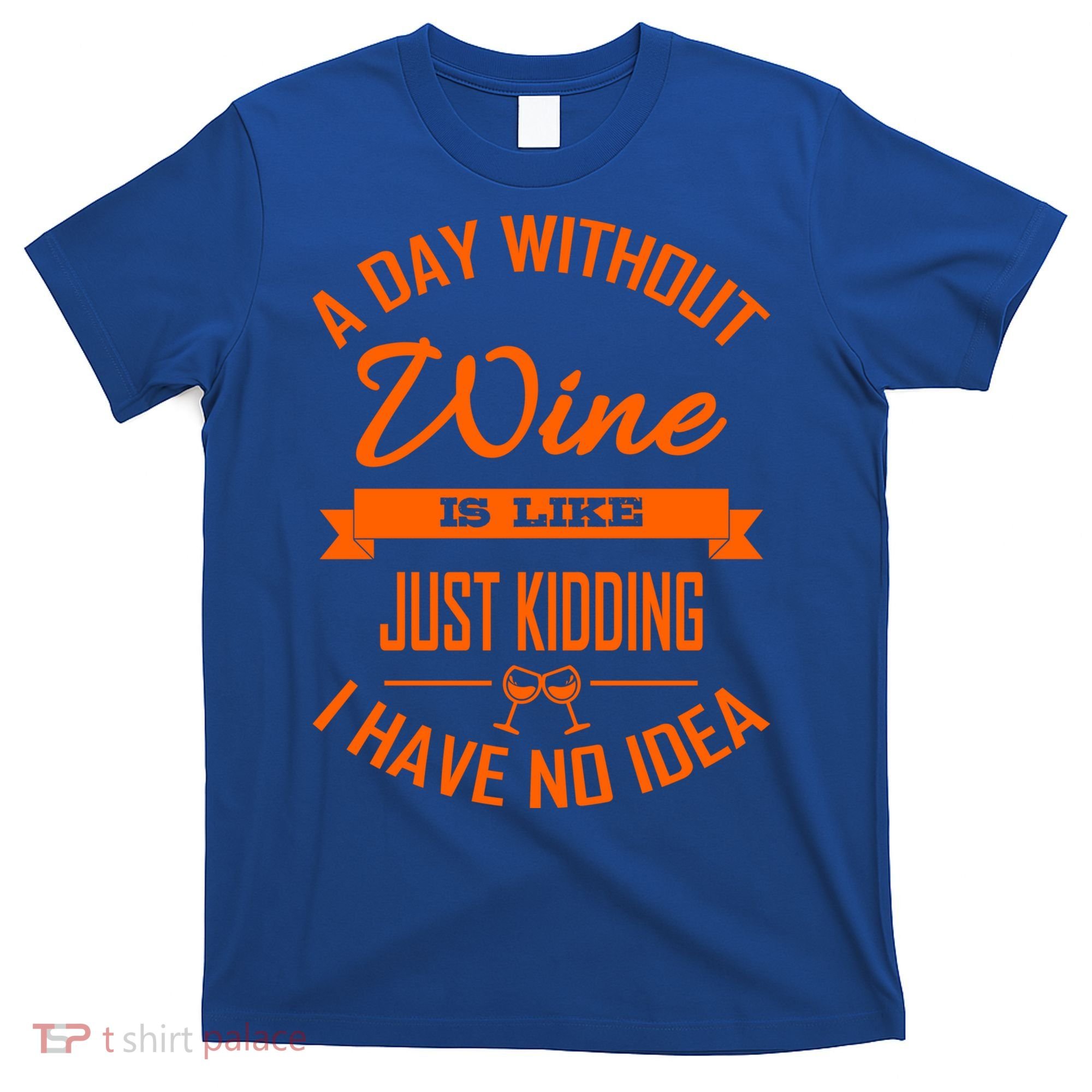 Wine Lover Wine Er A Day Without Wine Sommelier Cute Gift T-Shirt