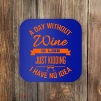 Wine Lover Wine Er A Day Without Wine Sommelier Cute Gift Coaster thumb 0