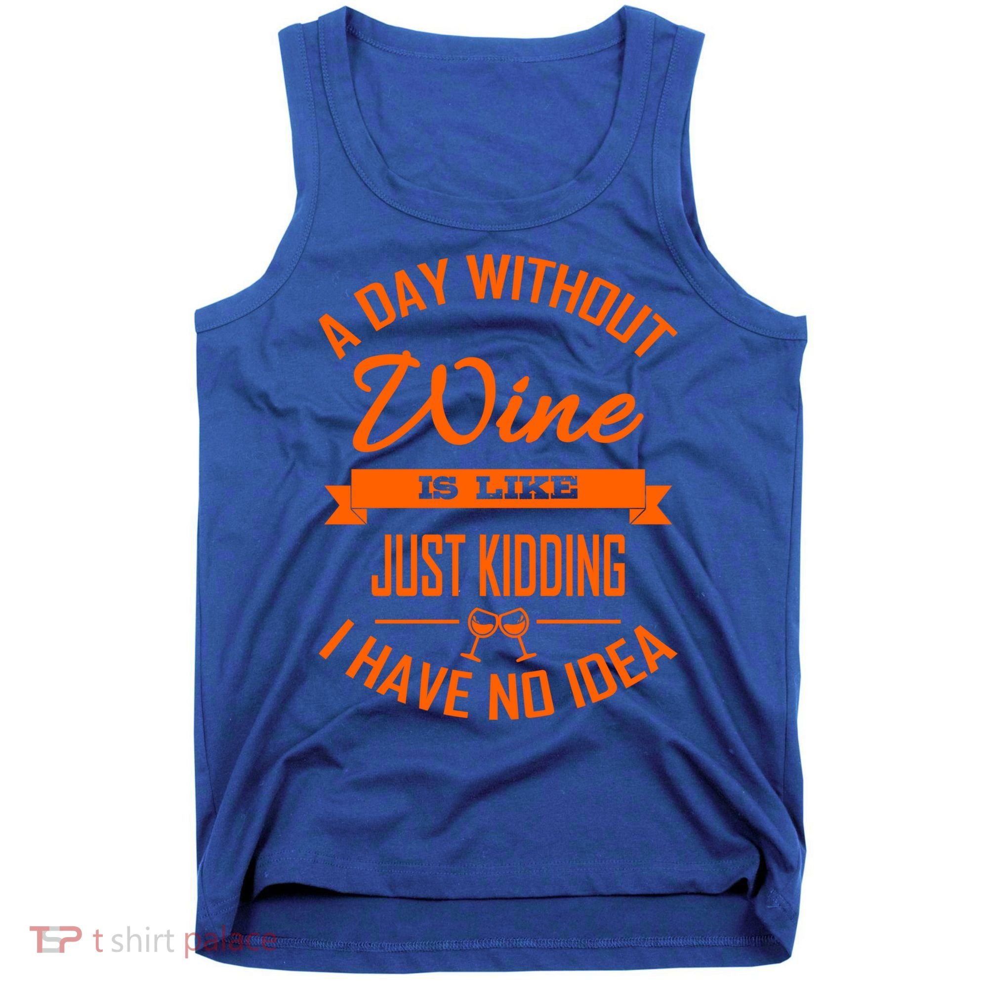 Wine Lover Wine Er A Day Without Wine Sommelier Cute Gift Tank Top