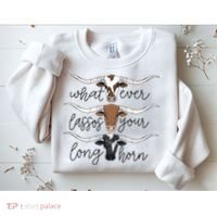 Whatever Lassos Your Longhorn Country Cow Farm Gift Sweatshirt thumb 2