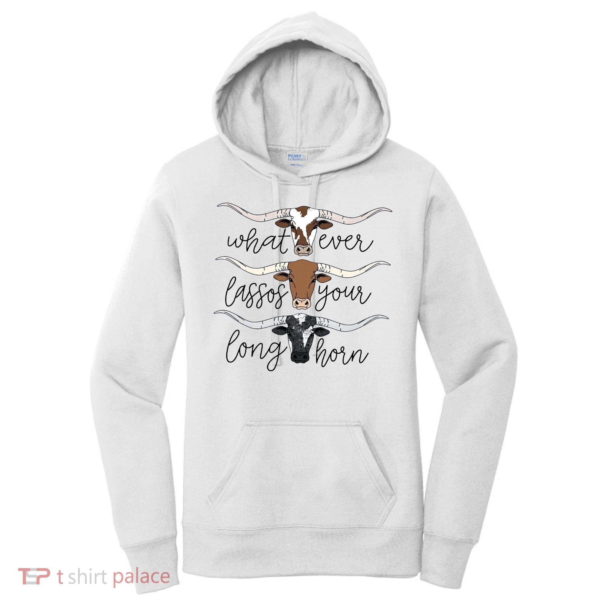 Whatever Lassos Your Longhorn Country Cow Farm Gift Women's Hoodie