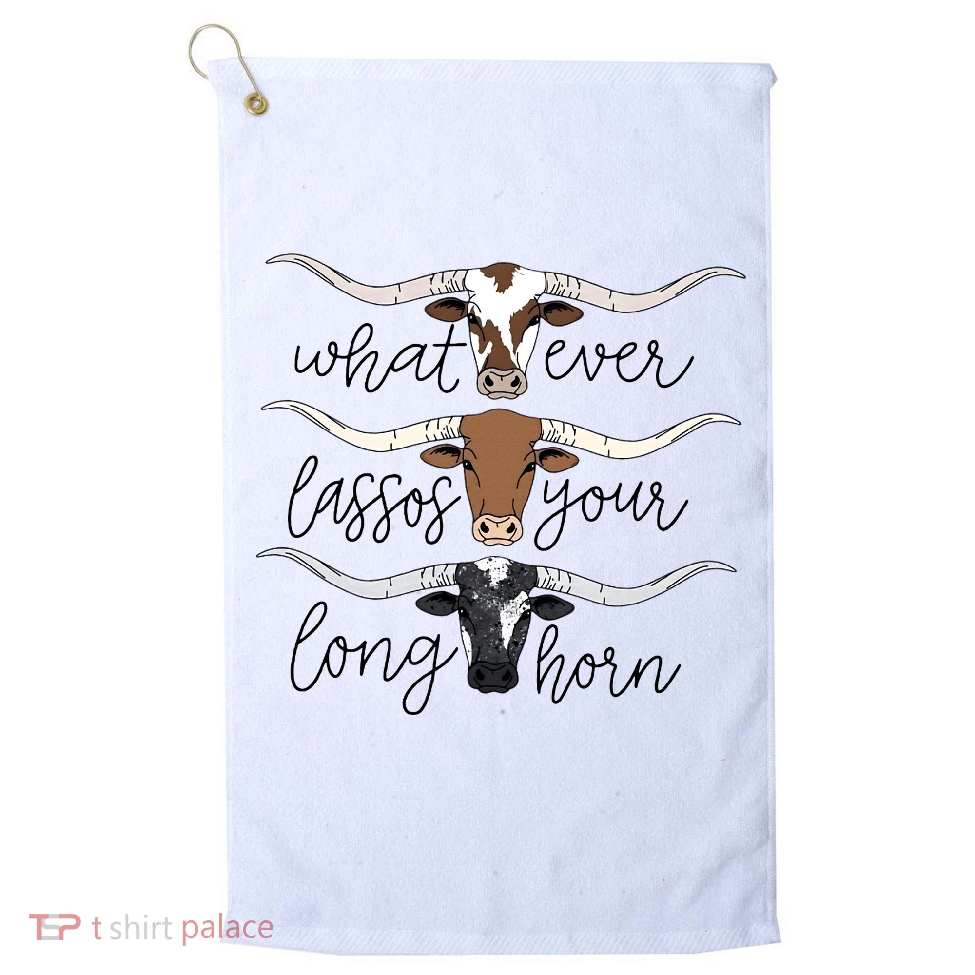 Whatever Lassos Your Longhorn Country Cow Farm Gift Golf Towel