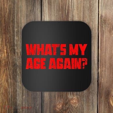 Whats My Age Again Funny Punk Coaster