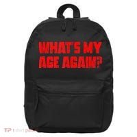 Whats My Age Again Funny Punk 16 in Basic Backpack thumb 0