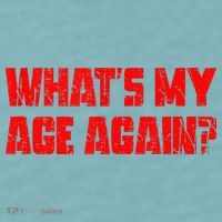 Whats My Age Again Funny Punk Sueded Cloud Jersey T-Shirt thumb 2