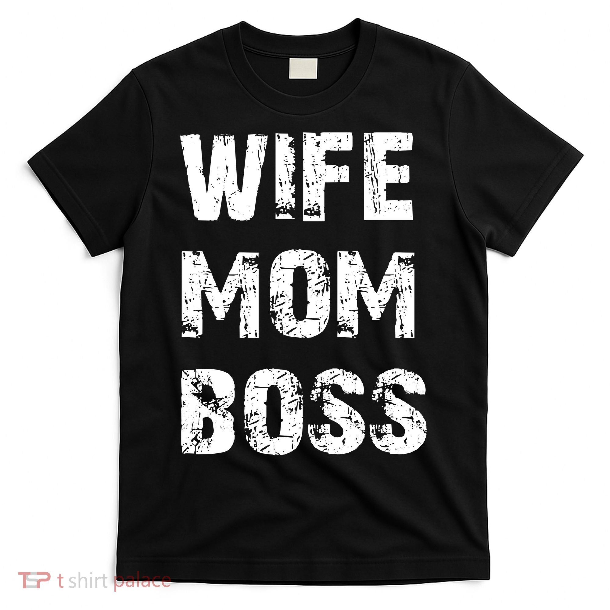 Wife Mom Boss T-Shirt