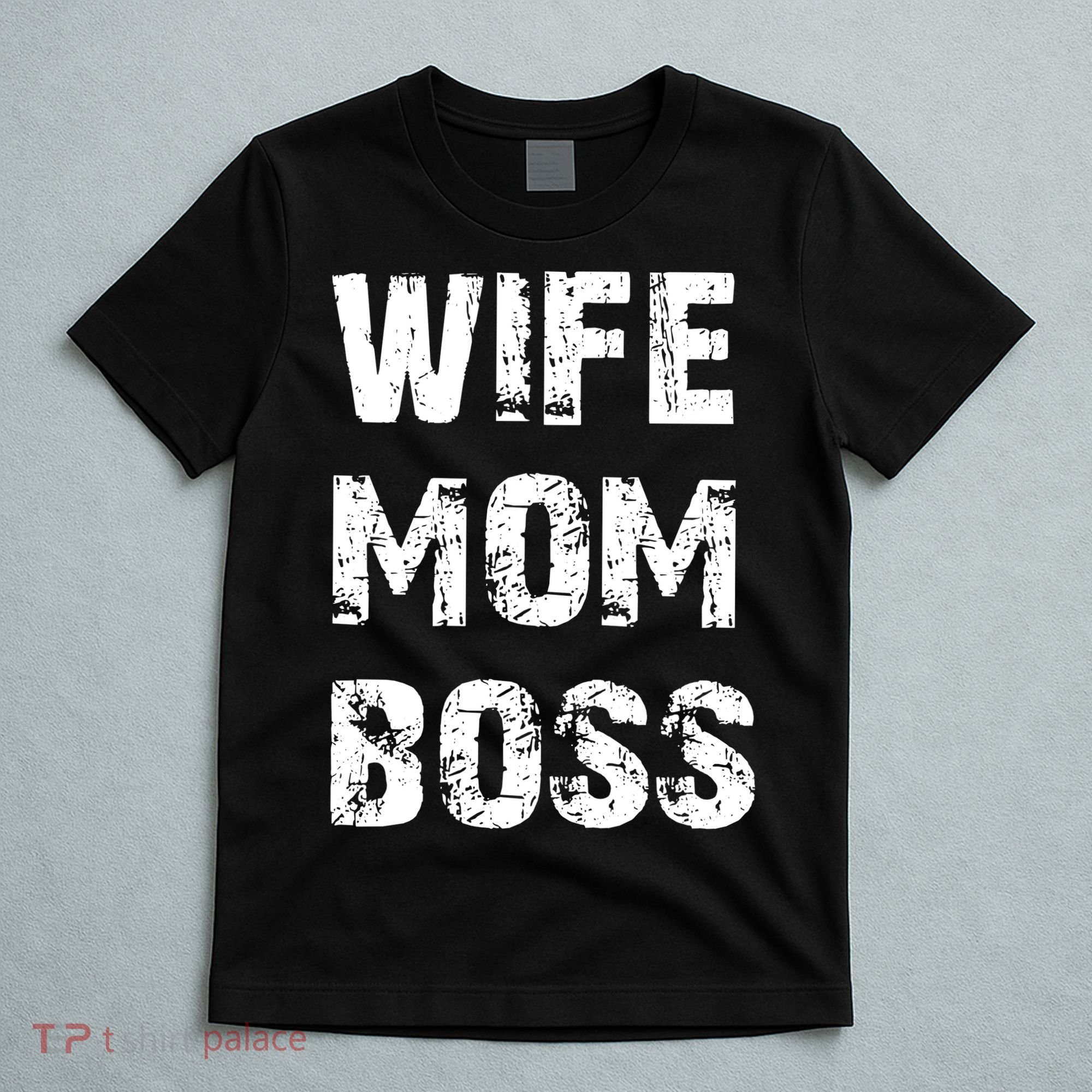 Wife Mom Boss T-Shirt