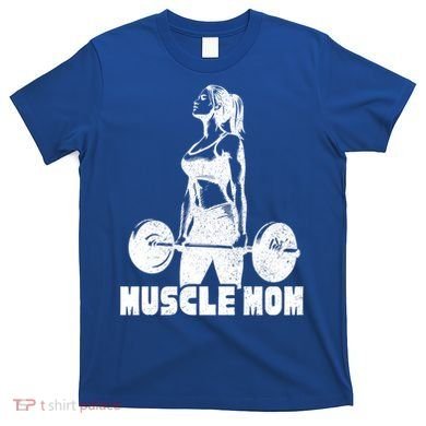 Workout Mom Bodybuilding Moms Working Out Funny Gift T-Shirt