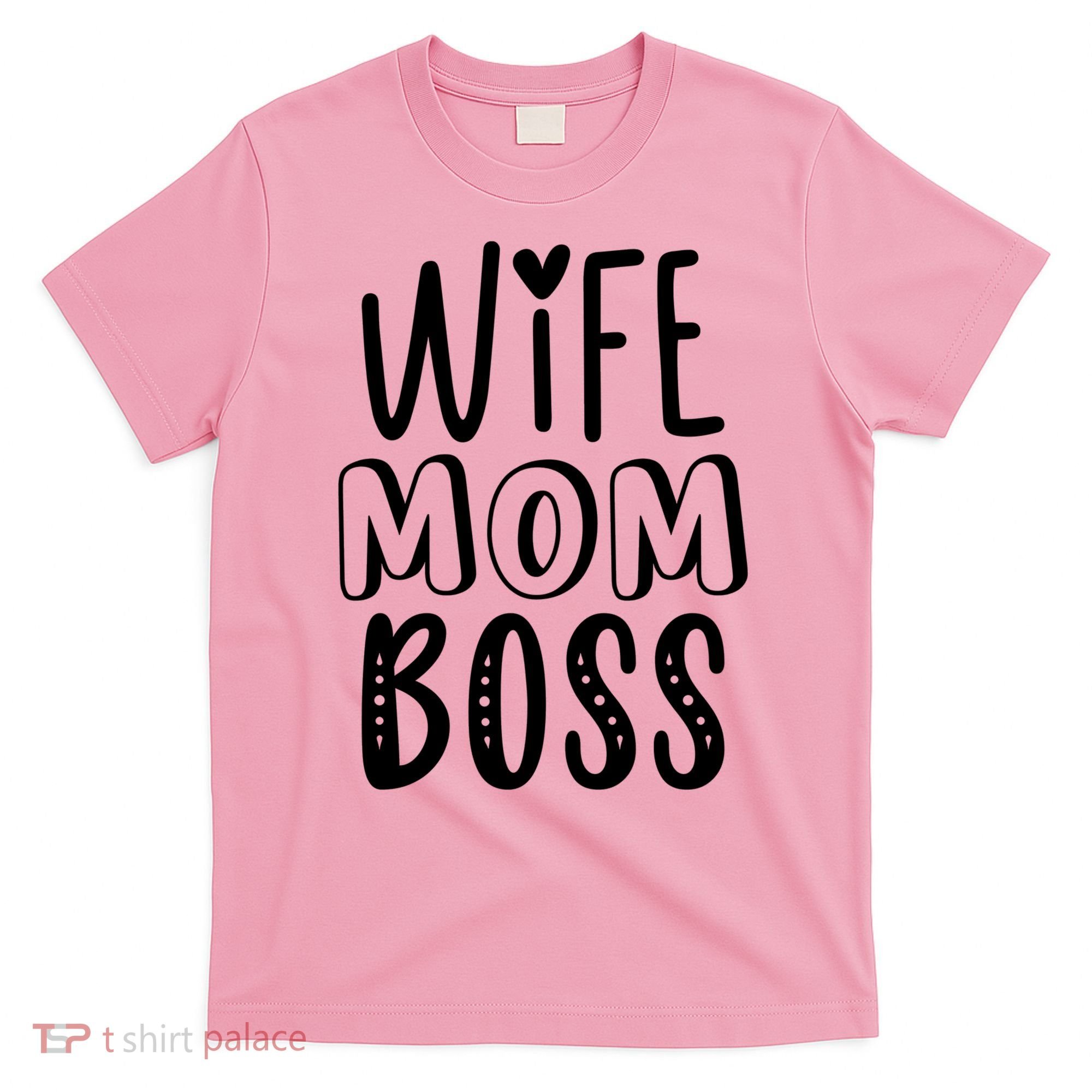Wife Mom Boss Cute Gift T-Shirt