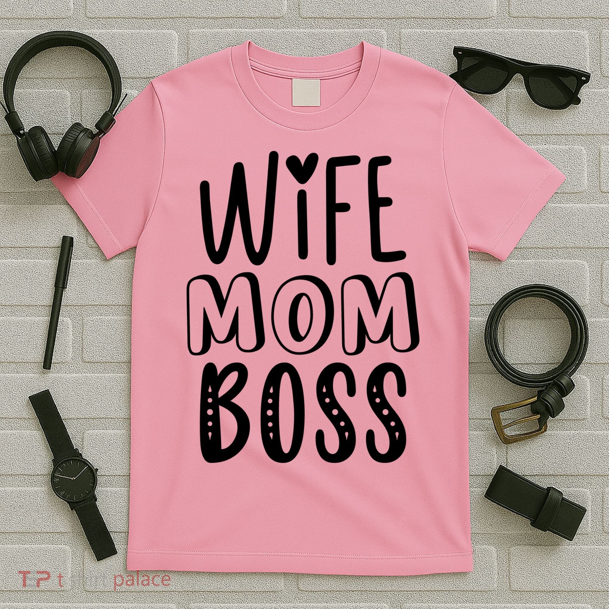 Wife Mom Boss Cute Gift T-Shirt