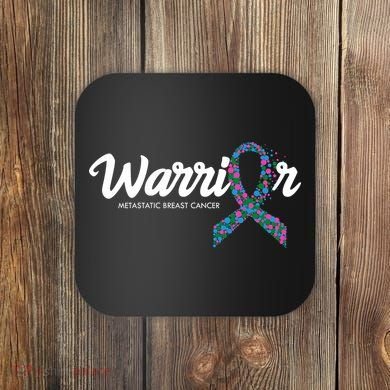 Warrior Metastatic Breast Cancer Awareness Coaster