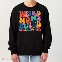 Weird Moms Build Character Funny Retro Women's Sweatshirt thumb 0