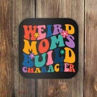 Weird Moms Build Character Funny Retro Coaster thumb 0