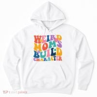 Weird Moms Build Character Funny Retro Hoodie thumb 0