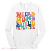 Weird Moms Build Character Funny Retro Long Sleeve Shirt thumb 0