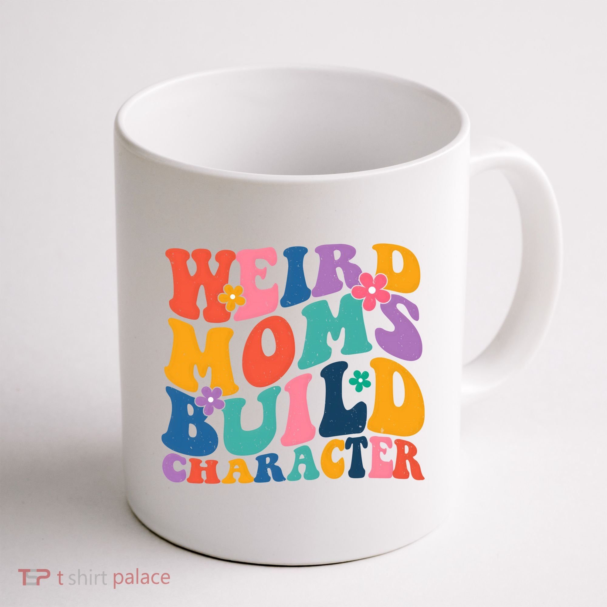 Weird Moms Build Character Funny Retro Coffee Mug