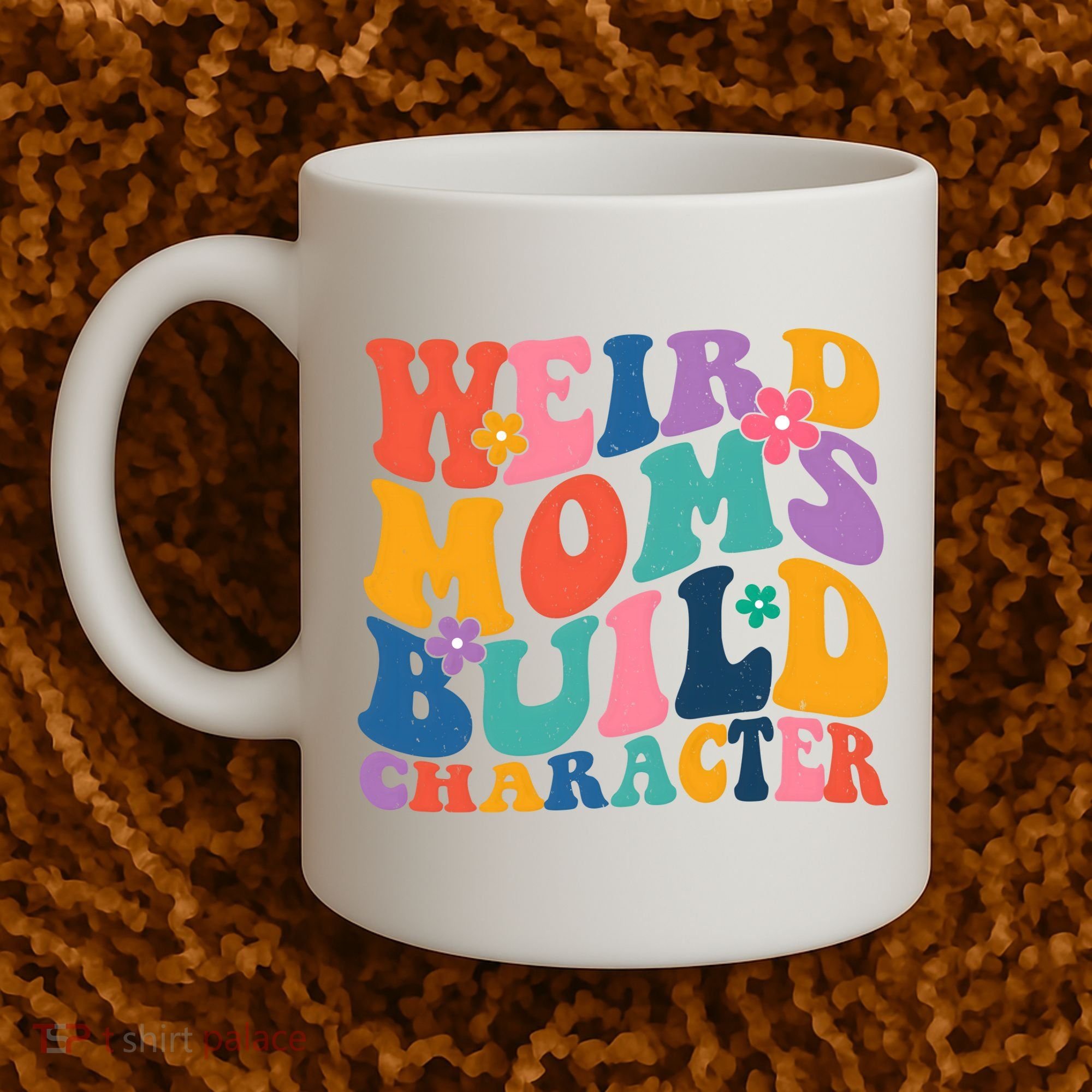 Weird Moms Build Character Funny Retro Coffee Mug