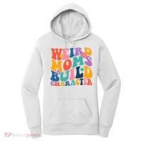 Weird Moms Build Character Funny Retro Women's Hoodie thumb 0