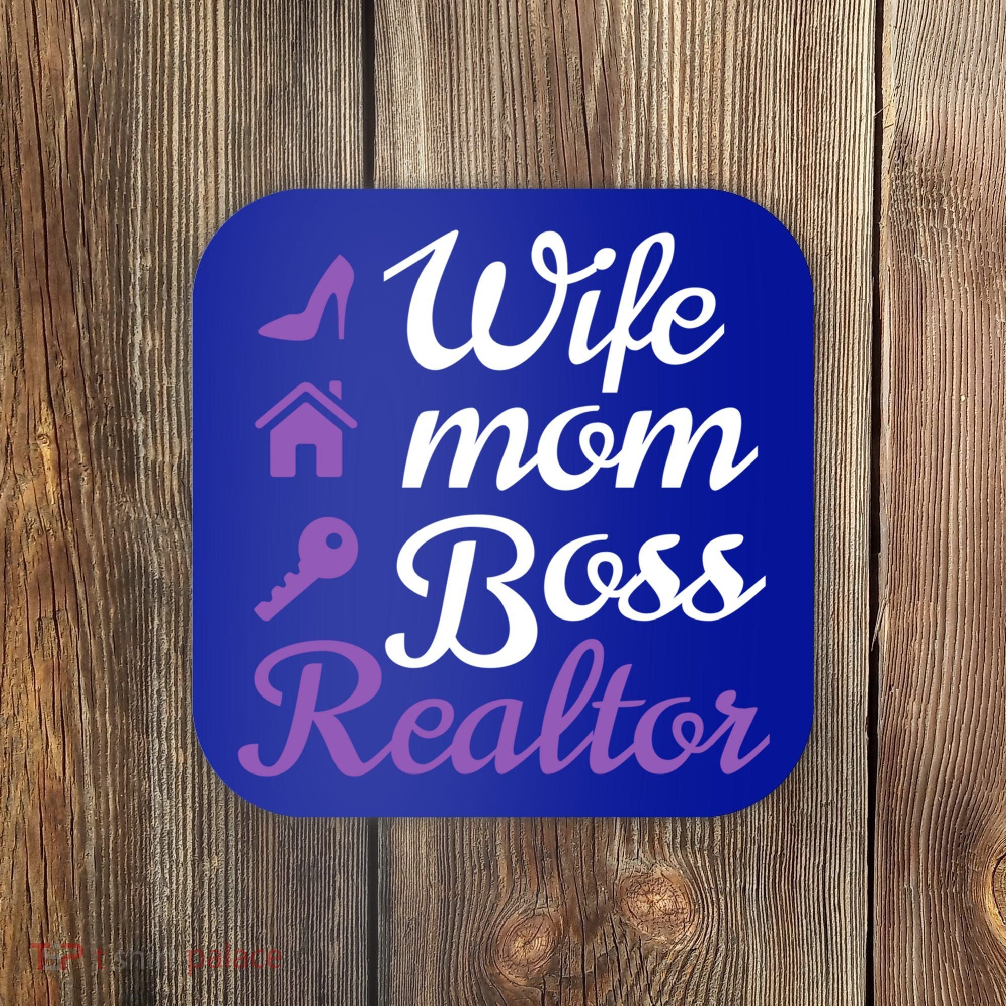 Wife Mom Boss And Realtor Gift Coaster