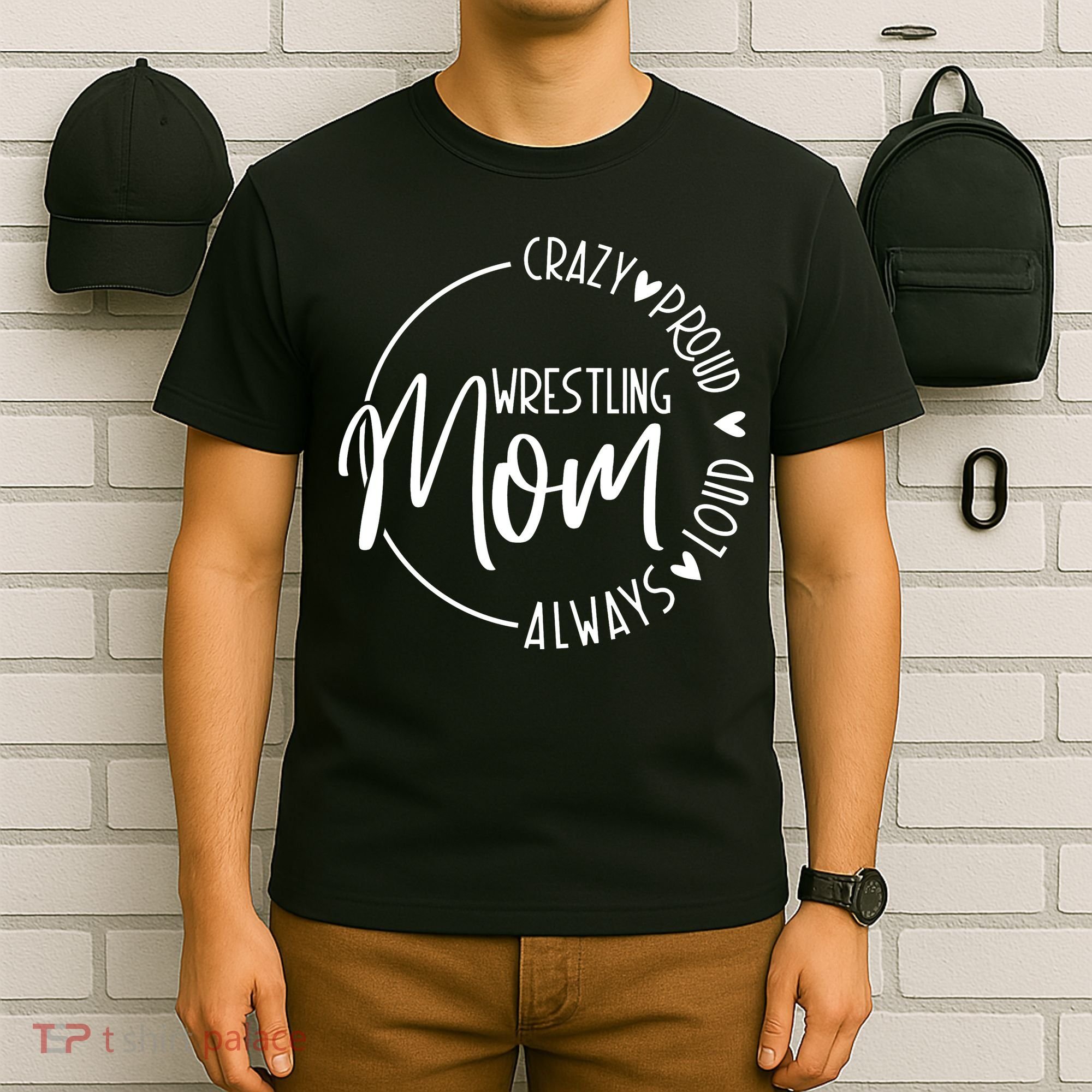 Wrestling Mom Crazy Loud And Always Proud T-Shirt