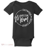 Wrestling Mom Crazy Loud And Always Proud Baby Bodysuit thumb 0