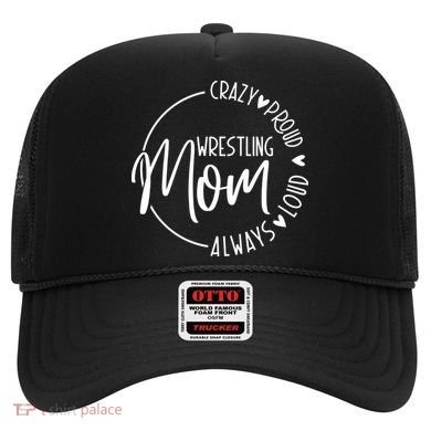 Wrestling Mom Crazy Loud And Always Proud Hat