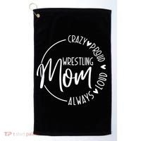 Wrestling Mom Crazy Loud And Always Proud Golf Towel thumb 0