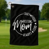 Wrestling Mom Crazy Loud And Always Proud Golf Towel thumb 1