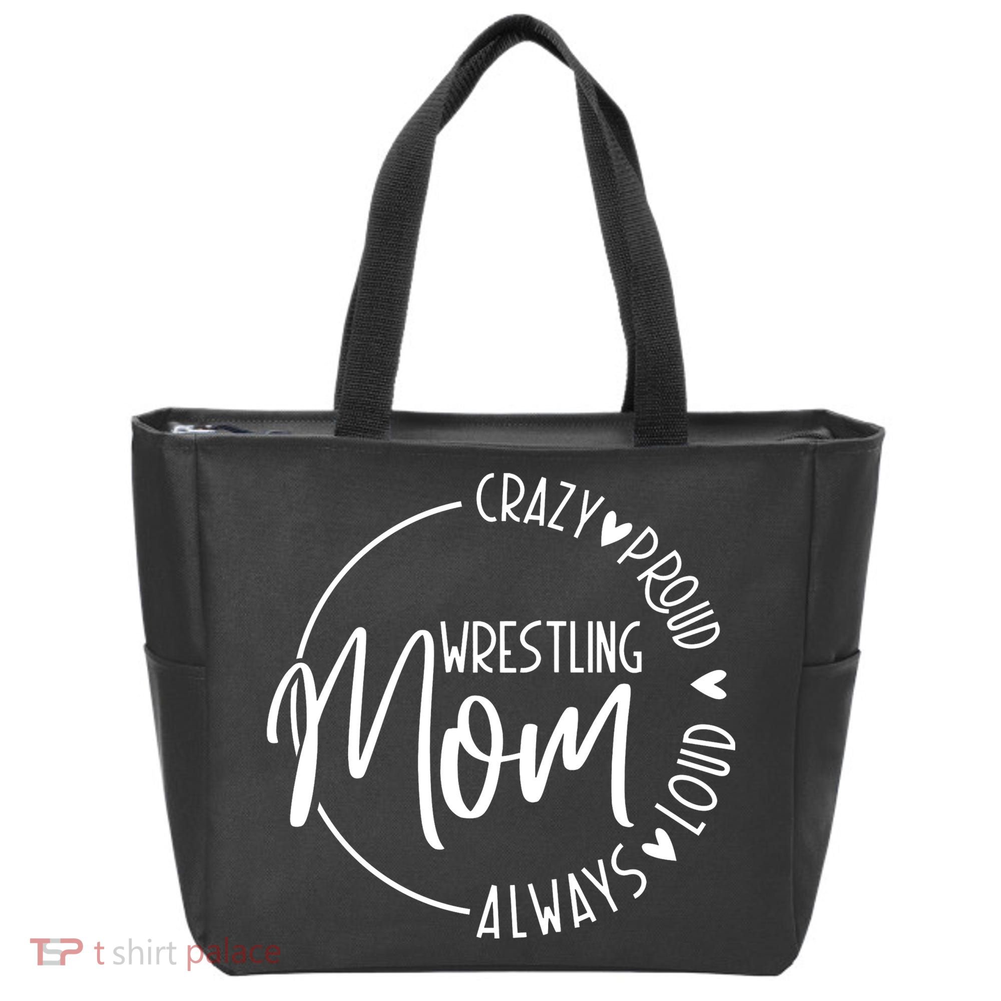 Wrestling Mom Crazy Loud And Always Proud Tote Bag