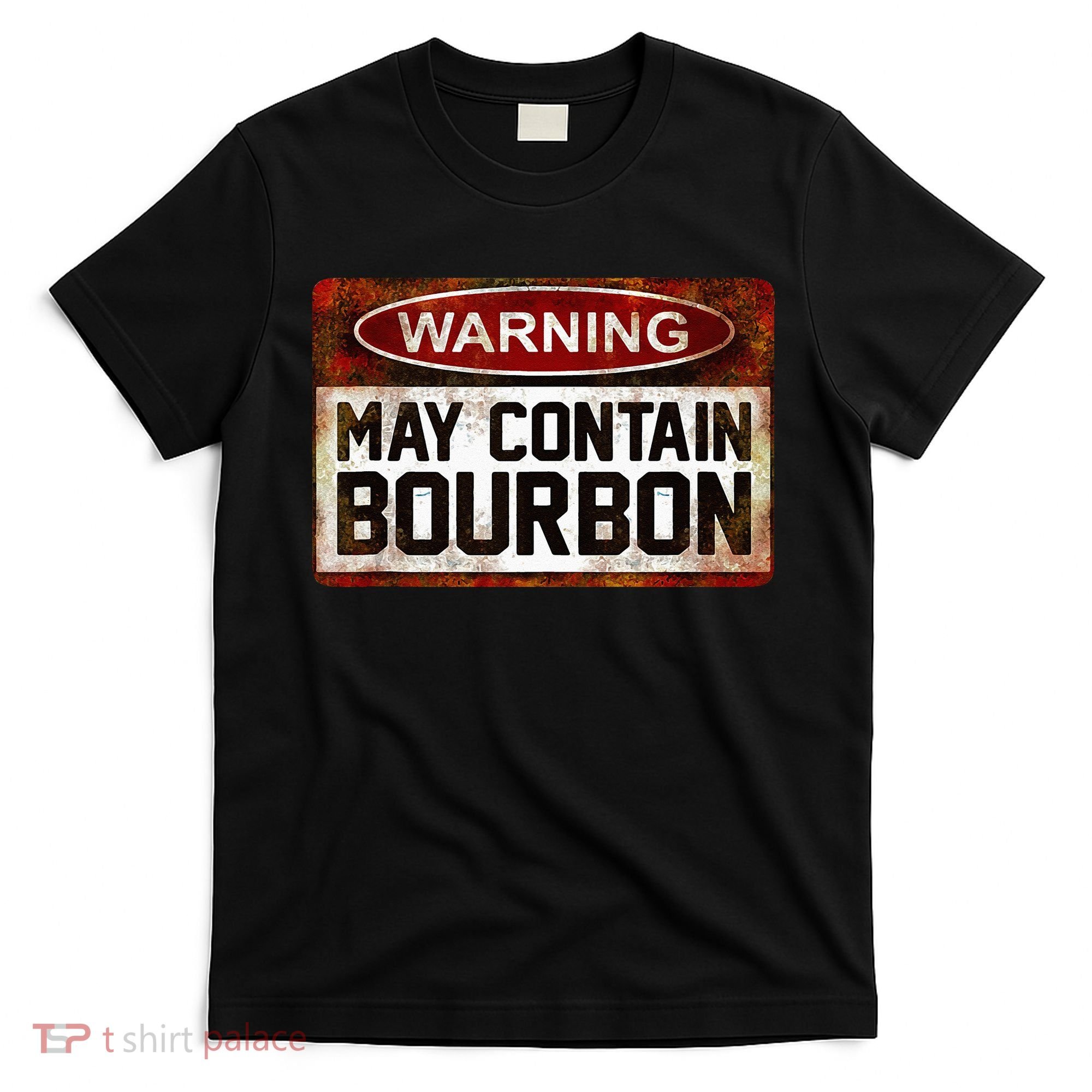Warning May Contain Bourbon T-Shirt