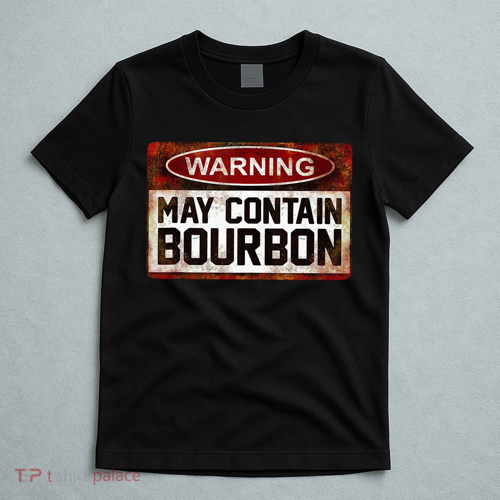 Warning May Contain Bourbon T-Shirt
