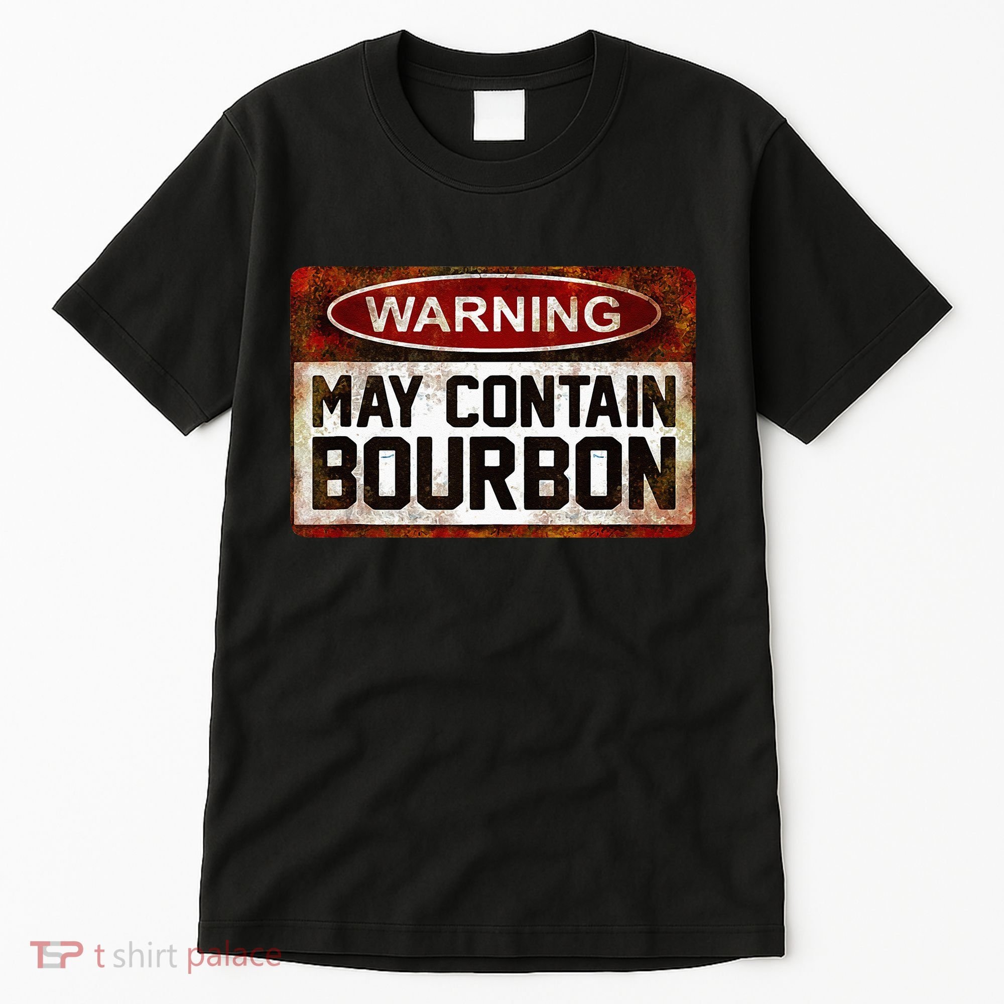 Warning May Contain Bourbon Tall T-Shirt