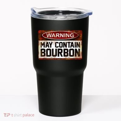 Warning May Contain Bourbon Tumbler