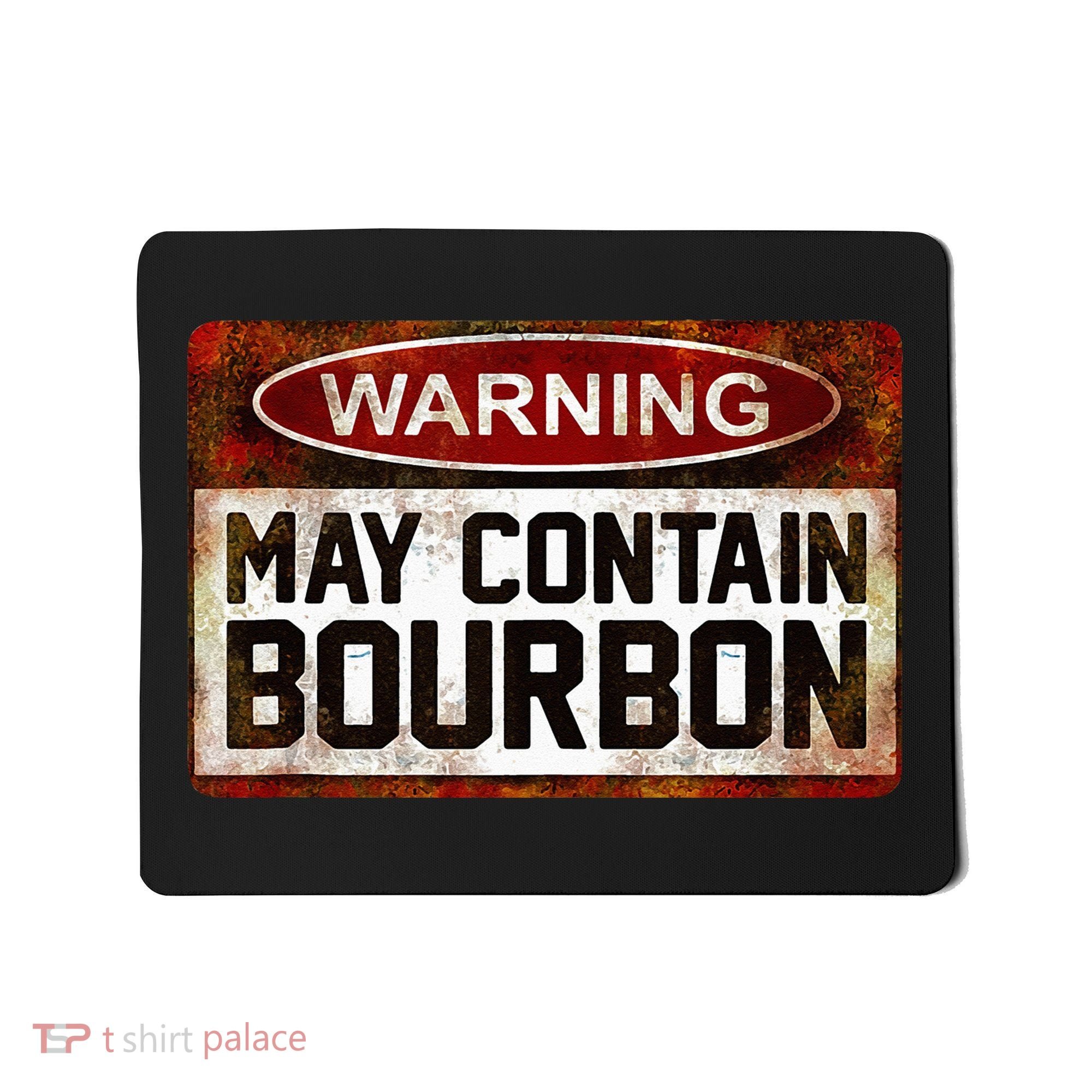 Warning May Contain Bourbon Mousepad