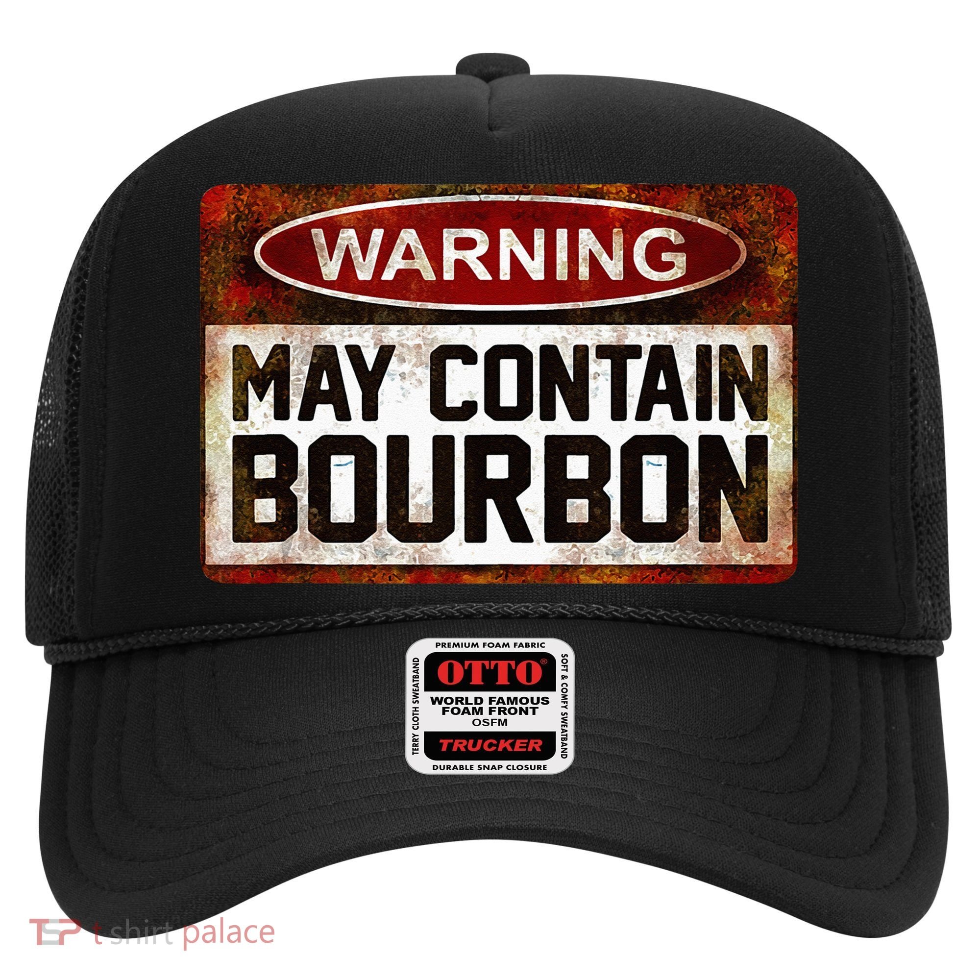 Warning May Contain Bourbon Hat
