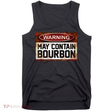 Warning May Contain Bourbon Tank Top