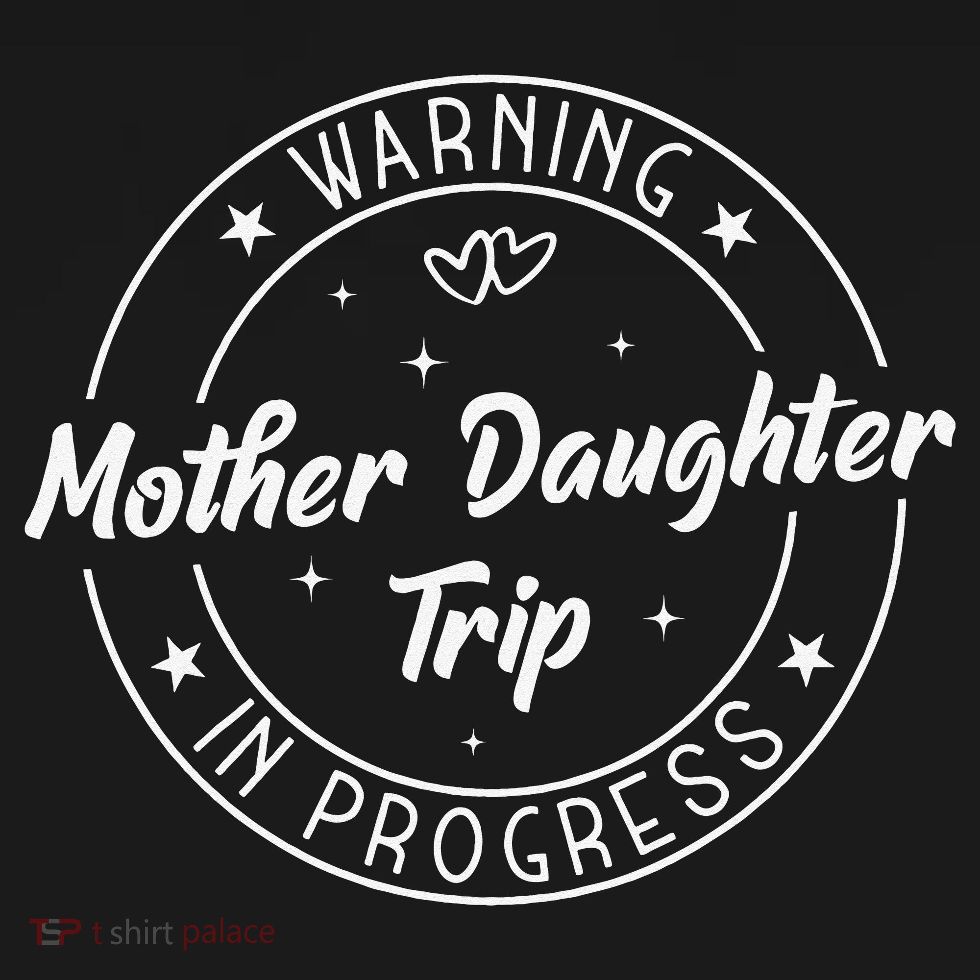 Warning Mother Daughter Trip In Progress Trip with Mom T-Shirt