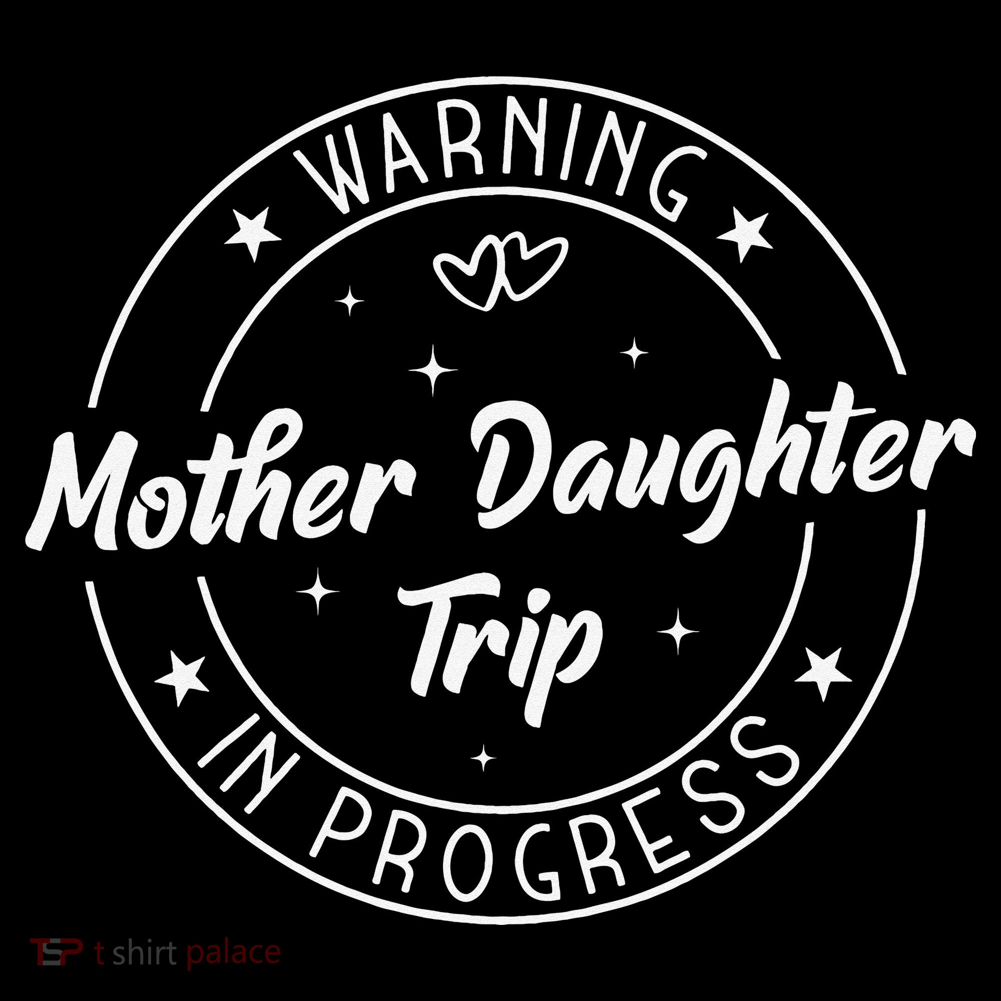 Warning Mother Daughter Trip In Progress Trip with Mom Women's Hoodie