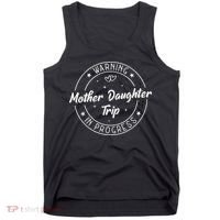 Warning Mother Daughter Trip In Progress Trip with Mom Tank Top thumb 0