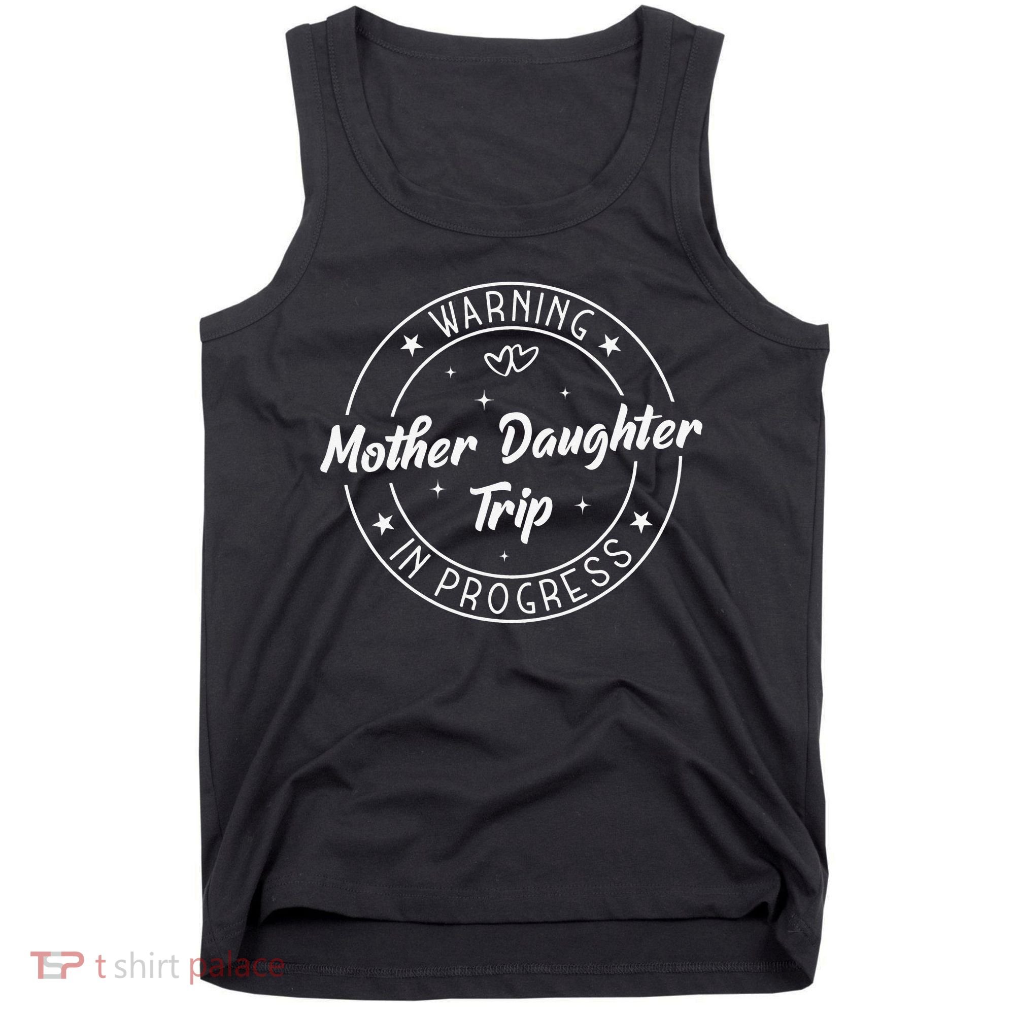 Warning Mother Daughter Trip In Progress Trip with Mom Tank Top