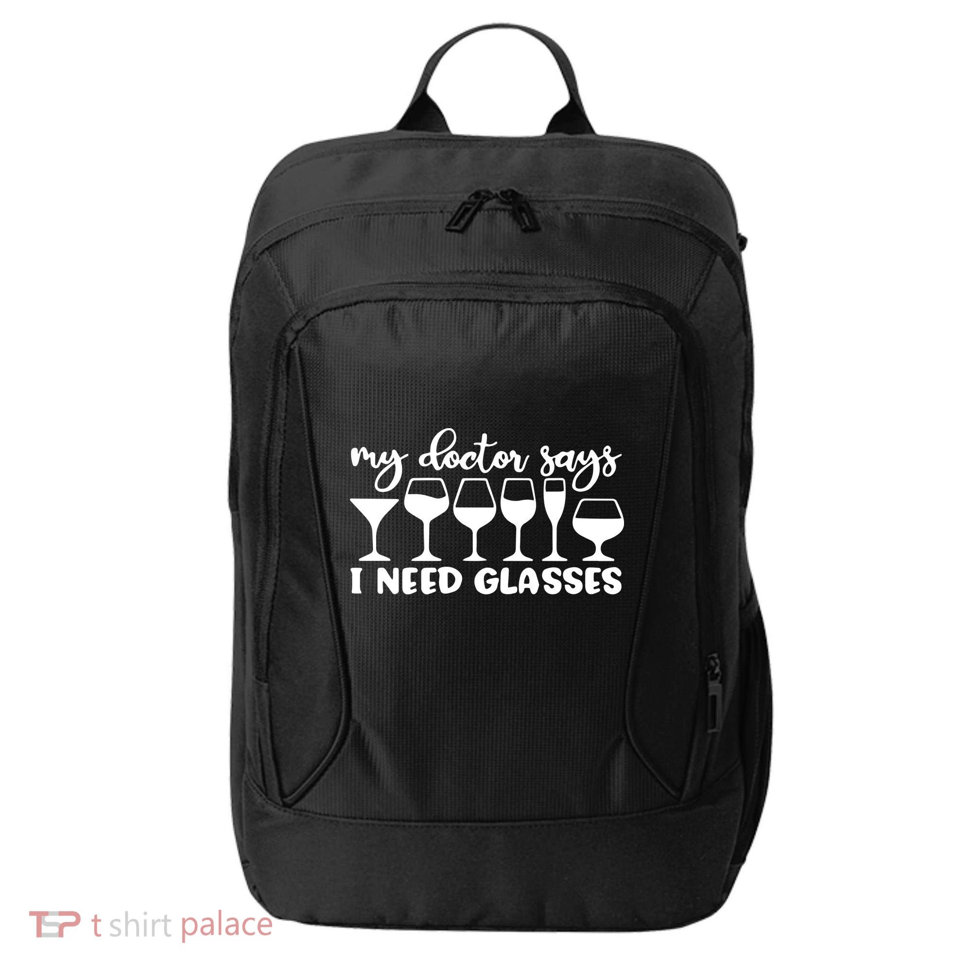 Womens My Doctor Says I Need Glasses Funny Drinking Wine Lover City Backpack