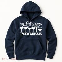Womens My Doctor Says I Need Glasses Funny Drinking Wine Lover Hoodie thumb 0