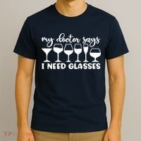 Womens My Doctor Says I Need Glasses Funny Drinking Wine Lover T-Shirt thumb 3