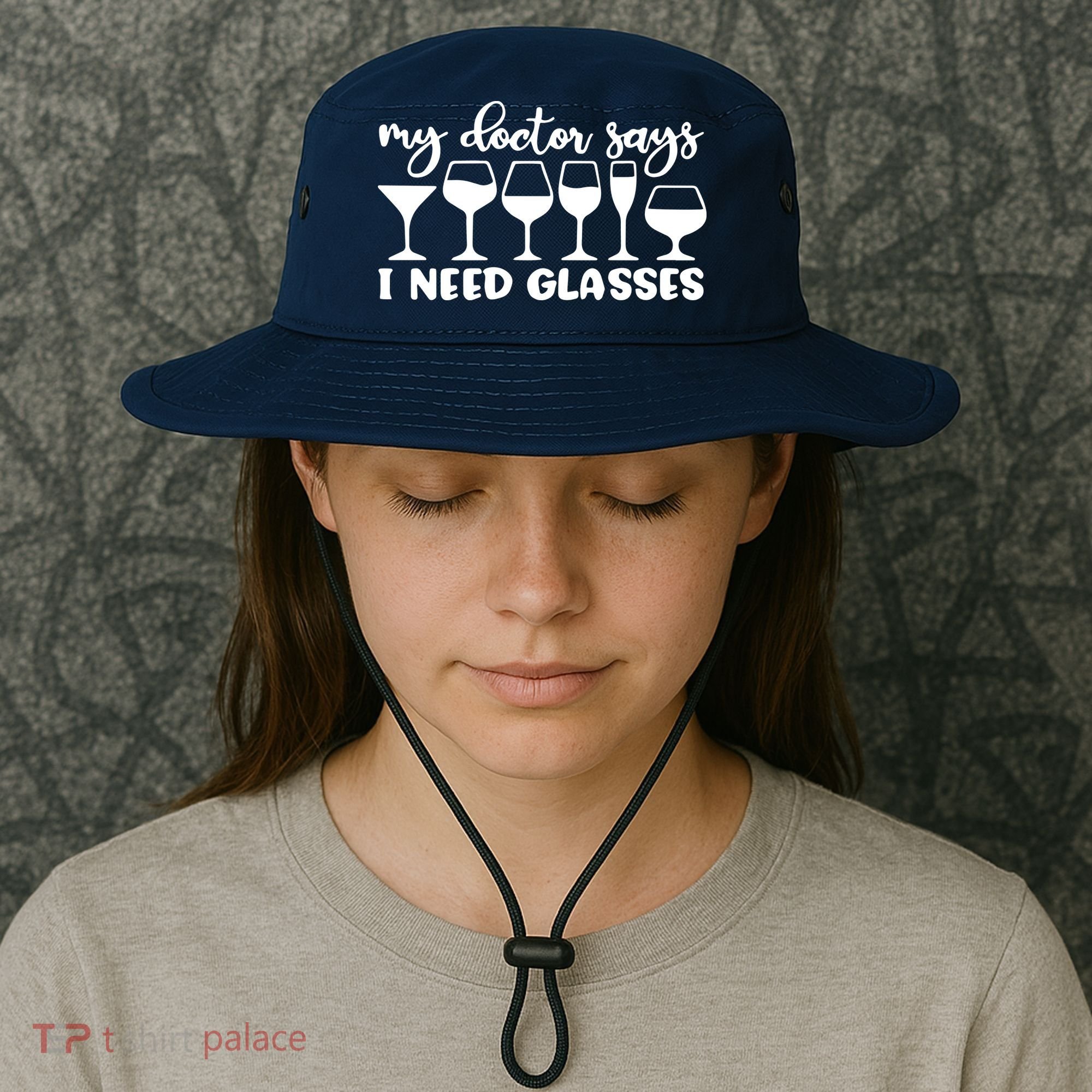 Womens My Doctor Says I Need Glasses Funny Drinking Wine Lover Bucket Hat