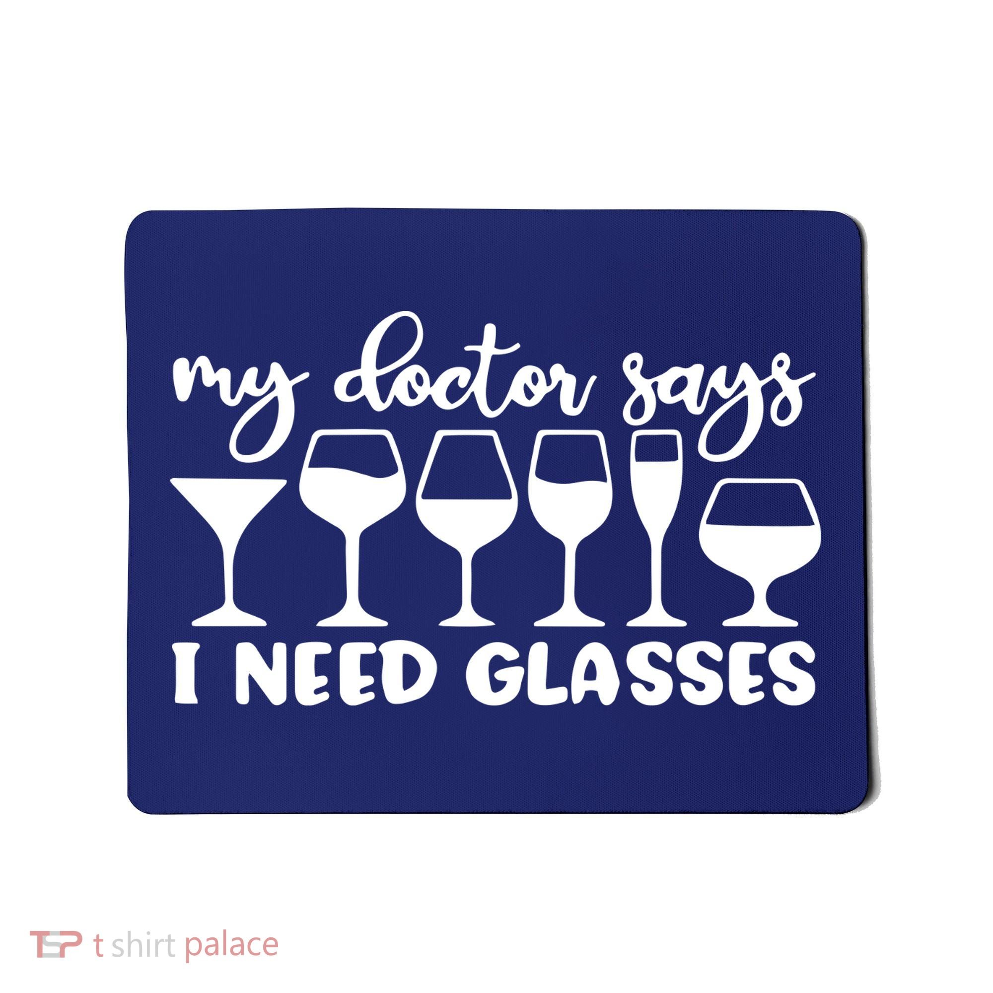 Womens My Doctor Says I Need Glasses Funny Drinking Wine Lover Mousepad